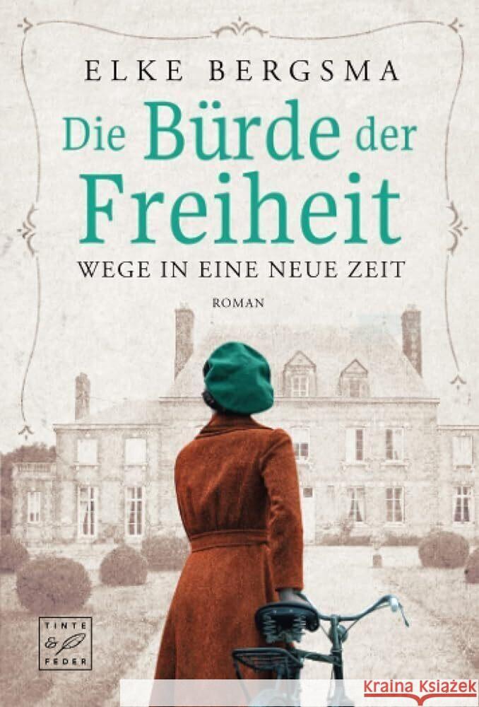 Die Bürde der Freiheit Bergsma, Elke 9782496710953 Tinte & Feder - książka