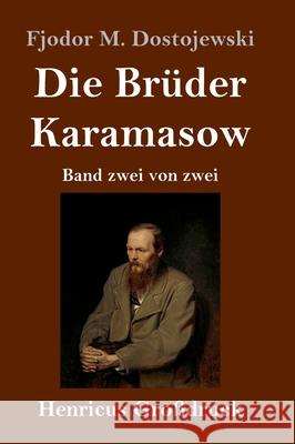 Die Brüder Karamasow (Großdruck): Band zwei von zwei Dostojewski, Fjodor M. 9783847848165 Henricus - książka