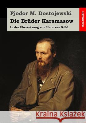 Die Brüder Karamasow: In der Übersetzung von Hermann Röhl Rohl, Hermann 9781511687089 Createspace - książka