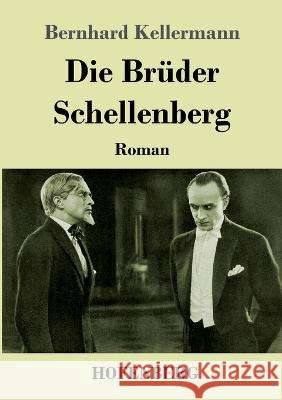 Die Brüder Schellenberg: Roman Kellermann, Bernhard 9783743745797 Hofenberg - książka