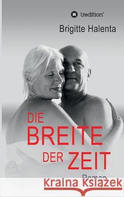 Die Breite der Zeit Brigitte Halenta 9783743951891 Tredition Gmbh - książka