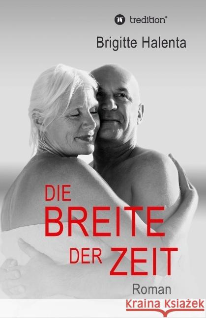 Die Breite der Zeit Halenta, Brigitte 9783743951907 tredition - książka