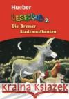 Die Bremer Stadtmusikanten : Märchen und Geschichten für Kinder und Jugendliche. Leseheft. Niveaustufe A1 Xanthos, Sigrid Douvitsas, Jutta  9783190118717 Hueber