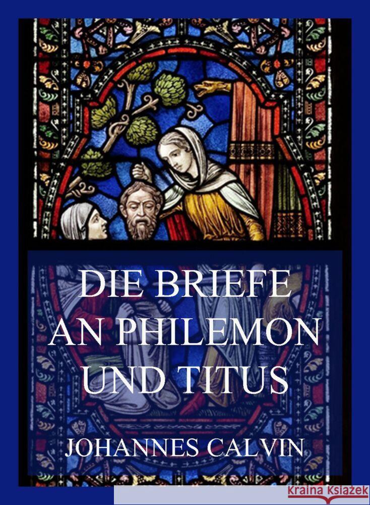 Die Briefe an Philemon und Titus Calvin, Johannes 9783849665630 Jazzybee Verlag - książka