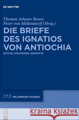 Die Briefe des Ignatios von Antiochia Bauer, Thomas Johann 9783110604467 de Gruyter - książka