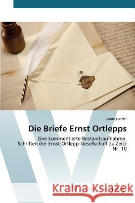 Die Briefe Ernst Ortlepps Usadel Anne 9783639723090 AV Akademikerverlag - książka