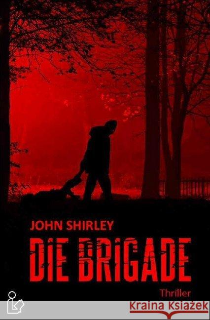 DIE BRIGADE : Thriller Shirley, John 9783748520146 epubli - książka