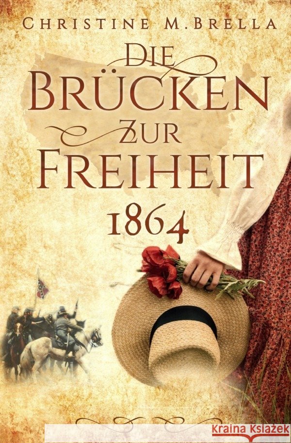Die Brücken zur Freiheit - 1864 Brella, Christine M. 9783754904695 epubli - książka