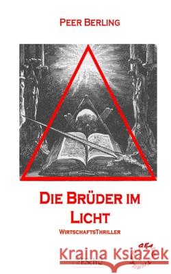 Die Brueder im Licht: WirtschaftsThriller Berling, Peer 9783945072059 Evas Schroeter Verlag - książka