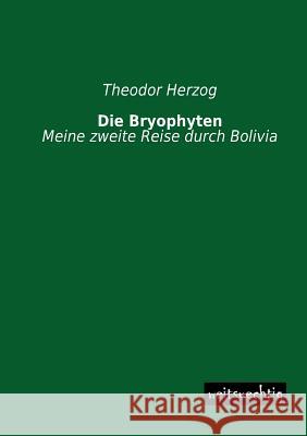 Die Bryophyten Theodor Herzog 9783956561320 Weitsuechtig - książka
