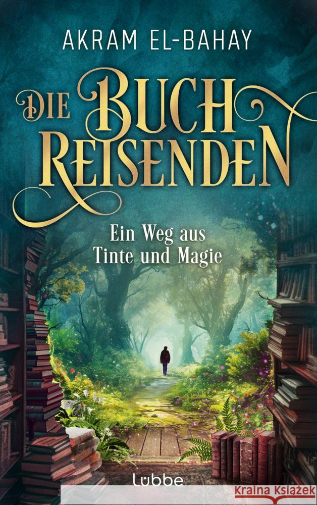 Die Buchreisenden - Ein Weg aus Tinte und Magie El-Bahay, Akram 9783404194513 Bastei Lübbe - książka