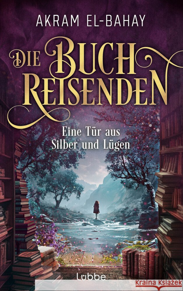 Die Buchreisenden - Eine Tür aus Silber und Lügen El-Bahay, Akram 9783404194520 Bastei Lübbe - książka