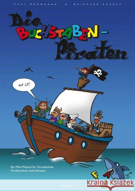 Die Buchstabenpiraten, m. Audio-CD : Ein Mini-Musical für Grundschule, Förderschule und Inklusion. Dembowski, Knut; Kossak, Reinhard 9783944326160 Nierentisch Records & Verlag - książka