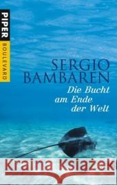 Die Bucht am Ende der Welt : Originalausgabe Bambaren, Sergio Wurster, Gaby  9783492262866 PIPER - książka