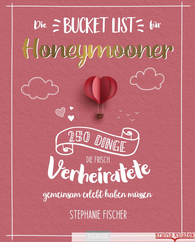 Die Bucket List für Honeymooner Fischer, Stephanie 9783966643610 Plaza - książka