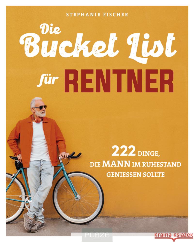 Die Bucket List für Rentner Fischer, Stephanie 9783966645362 PLAZA - książka