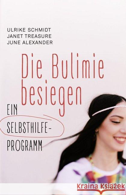 Die Bulimie besiegen : Ein Selbsthilfe-Programm Schmidt, Ulrike; Treasure, Janet; Alexander, June 9783407864093 Beltz - książka