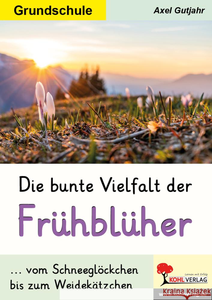 Die bunte Vielfalt der Frühblüher Gutjahr, Axel 9783988411624 KOHL VERLAG Der Verlag mit dem Baum - książka