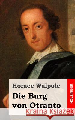 Die Burg von Otranto Walpole, Horace 9781482770032 Createspace - książka