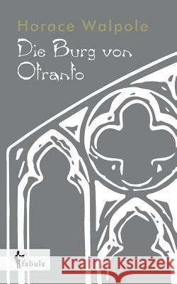 Die Burg von Otranto Horace Walpole 9783958551305 Fabula Verlag Hamburg - książka