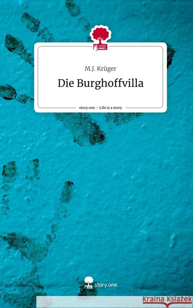 Die Burghoffvilla. Life is a Story - story.one Krüger, M.J. 9783710829796 story.one publishing - książka