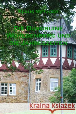 Die Burgruine Wohldenberg Und Die Jahreszeiten Klaus Metzger Klaus Metzger 9781500671327 Createspace - książka