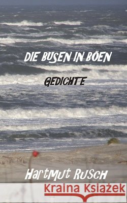 Die Busen in B?en: Gedichte Hartmut Rusch 9783759751355 Bod - Books on Demand - książka