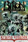 Die, Byron! Die! Book 2 Karl Christian Krumpholz 9781593622619 SLG Publishing