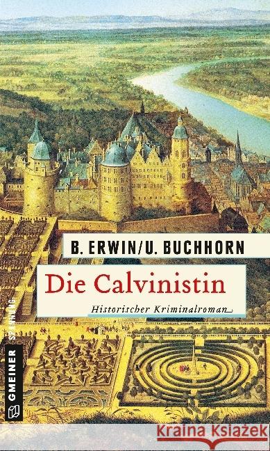 Die Calvinistin : Historischer Kriminalroman Erwin, Birgit; Buchhorn, Ulrich 9783839221044 Gmeiner - książka