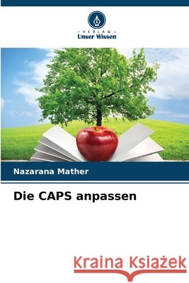 Die CAPS anpassen Mather, Nazarana 9786209092855 Verlag Unser Wissen - książka