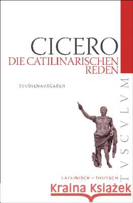 Die Catilinarischen Reden: Lateinisch - Deutsch Cicero, Marcus Tullius 9783050052731 Artemis & Winkler - książka