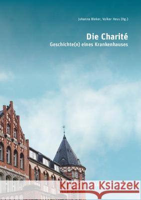 Die Charité Johanna Bleker, Volker Hess 9783050045252 Walter de Gruyter - książka