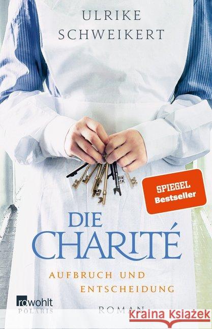 Die Charité. Aufbruch und Entscheidung : Roman Schweikert, Ulrike 9783499274534 Rowohlt TB. - książka