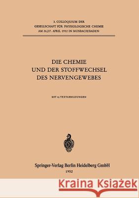 Die Chemie Und Der Stoffwechsel Des Nervengewebes Gesellschaft Für Physiologische Chemie 9783662013915 Springer - książka