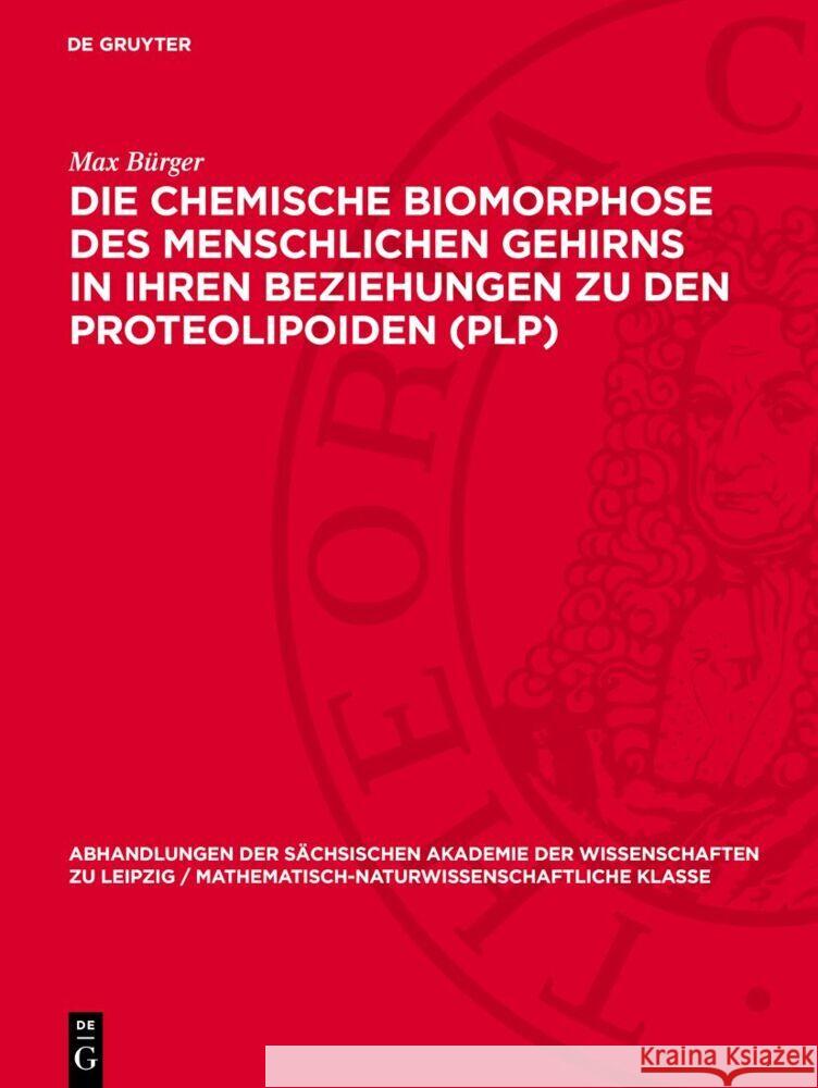 Die chemische Biomorphose des menschlichen Gehirns in ihren Beziehungen zu den Proteolipoiden (PLP) Max Bürger 9783112755266 De Gruyter (JL) - książka