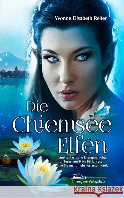 Die Chiemsee Elfen Reiter, Yvonne Elisabeth 9783945292556 Chiemgauer Verlagshaus - książka