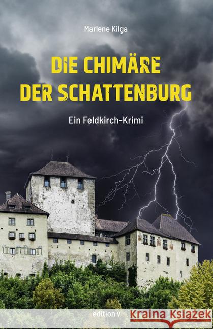 Die Chimäre der Schattenburg : Ein Feldkirch Krimi Kilga, Marlene 9783903240018 edition v - książka