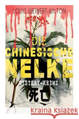 Die chinesische Nelke (Mystery-Krimi): Thriller Louis Weinert-Wilton 9788026856177 e-artnow - książka