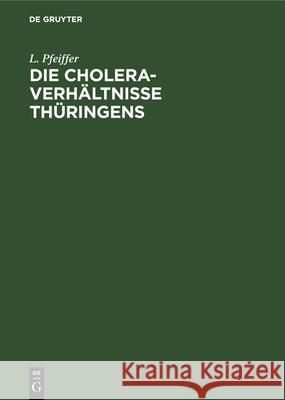 Die Cholera-Verhältnisse Thüringens L Pfeiffer 9783486720709 Walter de Gruyter - książka