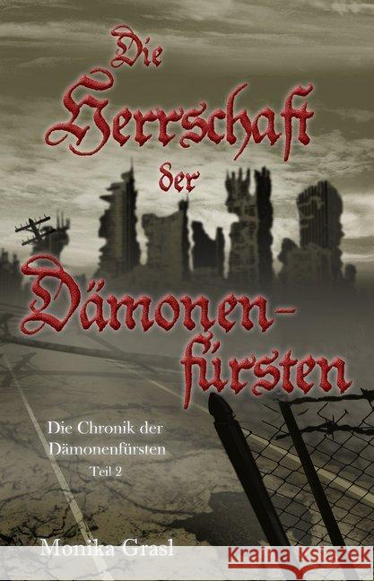 Die Chronik der Dämonenfürsten - Die Herrschaft der Dämonenfürsten Grasl, Monika 9783946381297 Shadodex-Verlag der Schatten - książka
