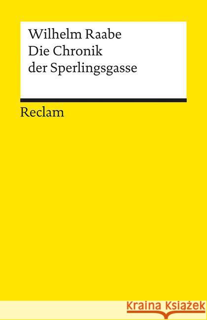 Die Chronik der Sperlingsgasse : Nachw. v. Ulrike Koller Raabe, Wilhelm   9783150077269 Reclam, Ditzingen - książka