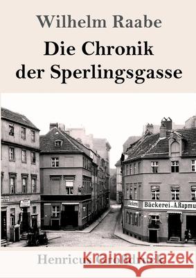 Die Chronik der Sperlingsgasse (Großdruck) Raabe, Wilhelm 9783847844846 Henricus - książka