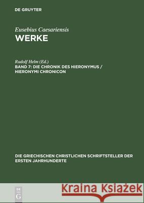 Die Chronik Des Hieronymus / Hieronymi Chronicon Rudolf Helm 9783110297621 De Gruyter - książka