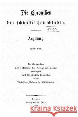 Die chroniken der schwäbischen städte Frensdorff, Ferdinand 9781519571359 Createspace Independent Publishing Platform - książka