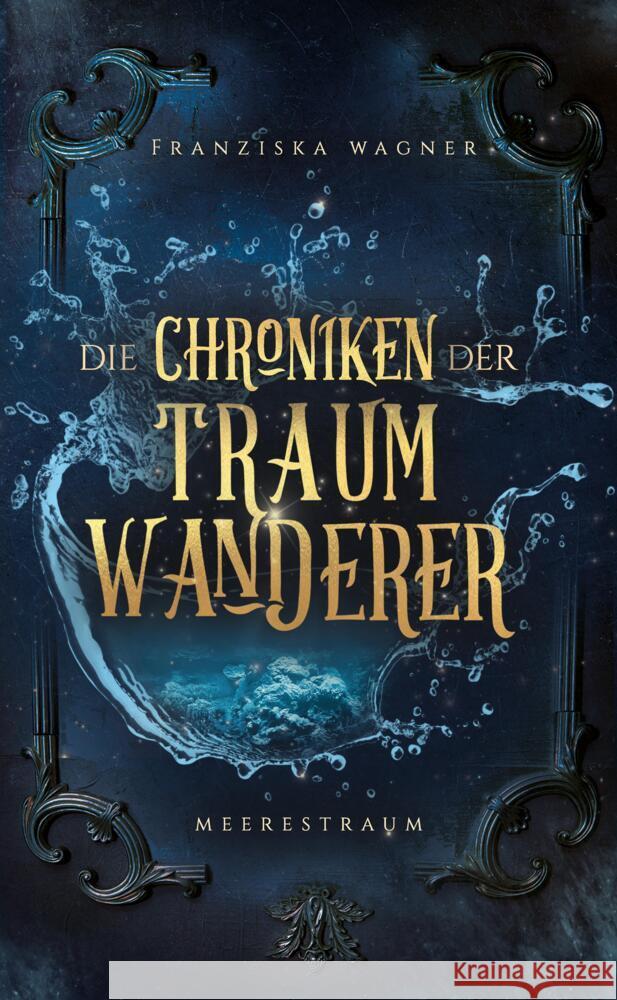Die Chroniken der Traumwanderer Wagner, Franziska 9783384435675 tredition - książka