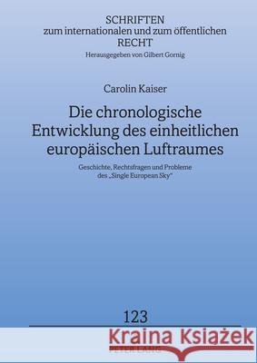 Die chronologische Entwicklung des einheitlichen europaeischen Luftraumes: Geschichte, Rechtsfragen und Probleme des 