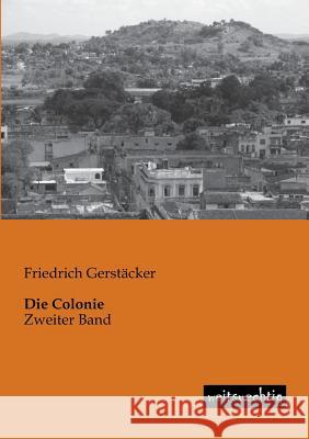 Die Colonie Gerstäcker, Friedrich 9783943850505 weitsuechtig - książka