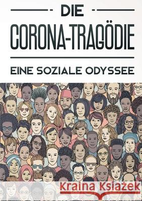 Die Corona-Tragödie: Eine soziale Odyssee Siebert, Julian 9783347060487 Tredition Gmbh - książka