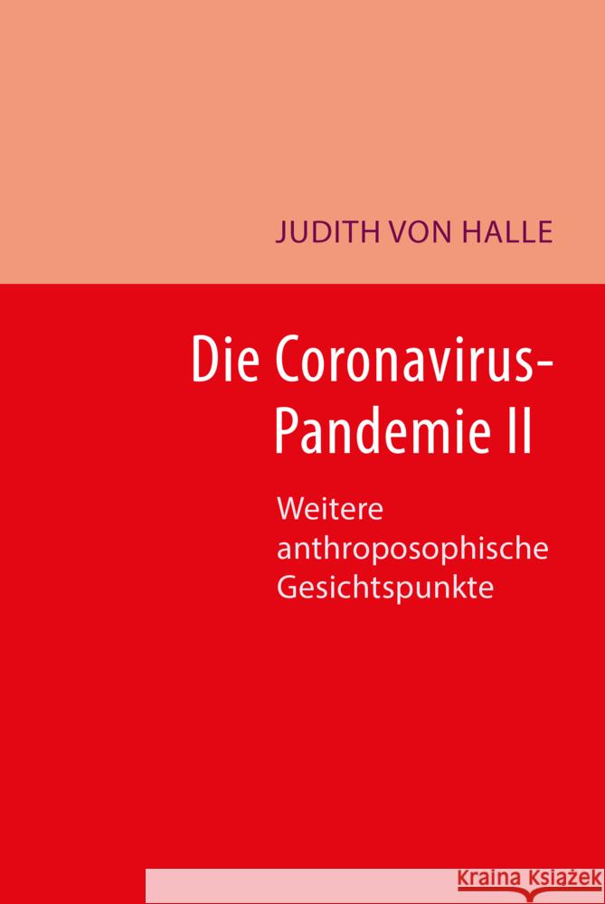 Die Coronavirus-Pandemie II von Halle, Judith 9783037690628 Verlag für Anthroposophie - książka