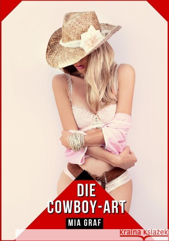 Die Cowboy-Art: Geschichten mit explizitem Sex f?r Erwachsene Mia Graf 9783384135698 MIA Graf - książka